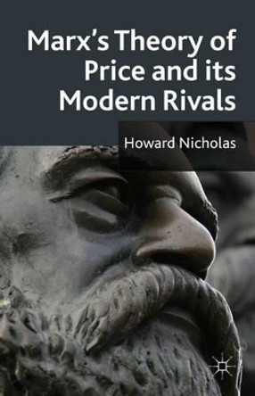 Marx's Theory of Price and its Modern Rivals by H. Nicholas 9780230302570