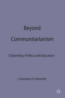 Beyond Communitarianism: Citizenship, Politics and Education by Jack Demaine 9780333660201