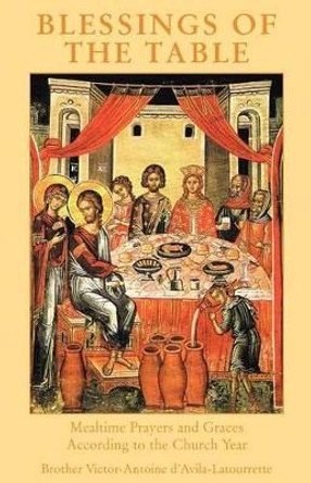 Blessings of the Table by Brother Victor-Anto d'Avila-Latourrette 9780852446188