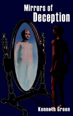 Mirrors of Deception by Kenneth Green 9780759600683