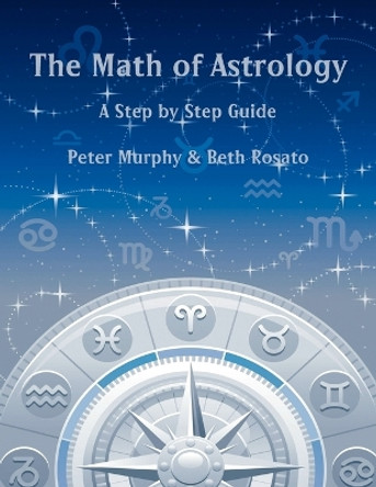 The Math of Astrology by Peter Murphy 9780866904568