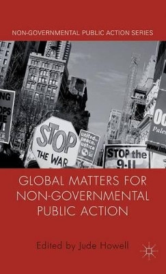Global Matters for Non-Governmental Public Action by J. Howell 9780230290358