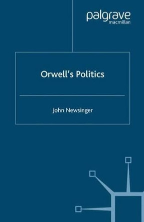 Orwell's Politics by John Newsinger 9780333968581 Orwell's Politics by John Newsinger 9780333968581