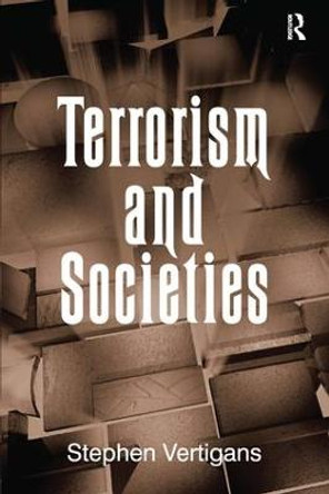 Terrorism and Societies by Stephen Vertigans