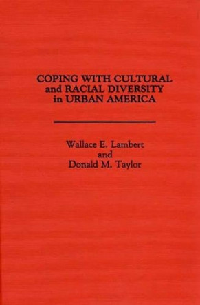 Coping with Cultural and Racial Diversity in Urban America by Wallace E. Lambert 9780275931742