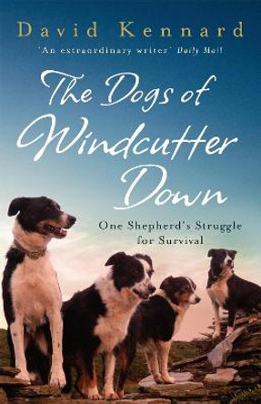 The Dogs of Windcutter Down by David Kennard