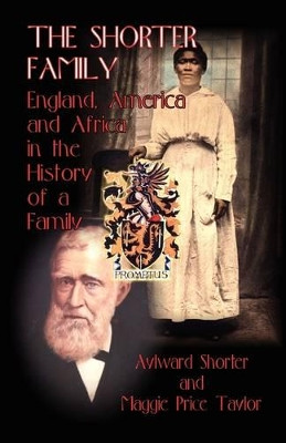 The Shorter Family: England, America and Africa in the History of a Family by Aylward Shorter 9780788422935