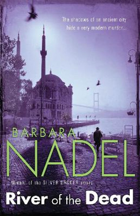 River of The Dead (Inspector Ikmen Mystery 11): A chilling murder mystery set across Istanbul by Barbara Nadel