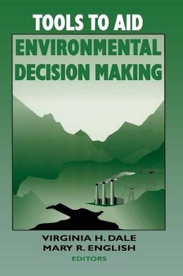 Tools to Aid Environmental Decision Making by Virginia H. Dale 9780387985565