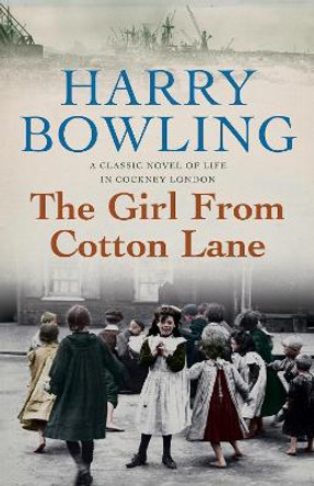 The Girl from Cotton Lane: A gripping 1920s saga of life in the East End (Tanner Trilogy Book 2) by Harry Bowling