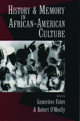 History and Memory in African-American Culture by Genevieve Fabre 9780195083972