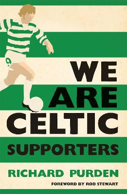 We Are Celtic Supporters Richard Purden 9780755360970