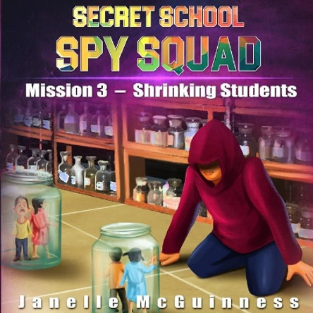 Mission 3 - Shrinking Students: A Fun Rhyming Spy Mystery Picture Book for Ages 4-6 by Fxncolor Studio 9780995382220 Mission 3 - Shrinking Students: A Fun Rhyming Spy Mystery Picture Book for Ages 4-6 by Fxncolor Studio 9780995382220