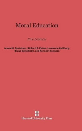 Moral Education by James M Gustafson 9780674424937