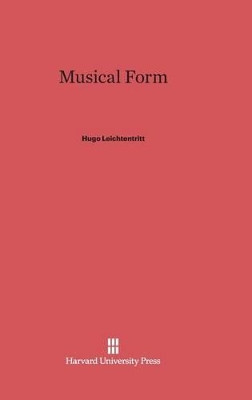 Musical Form by Hugo Leichtentritt 9780674430747