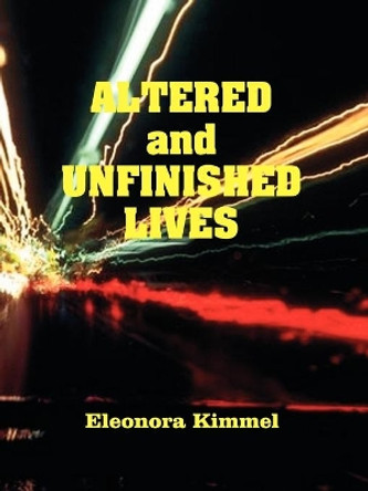 Altered and Unfinished Lives by Eleonora Kimmel 9780866905688