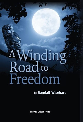 A Winding Road to Freedom by Randall Wisehart 9780913408759