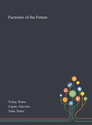 Factories of the Future by Walter Terkaj 9781013276071