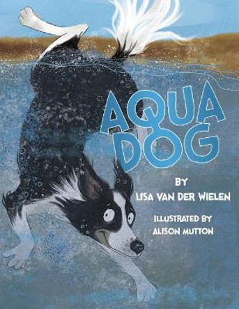 Aqua Dog by Lisa Van Der Wielen 9780987639707