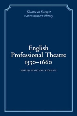 English Professional Theatre, 1530-1660 by Glynne Wickham 9780521100823