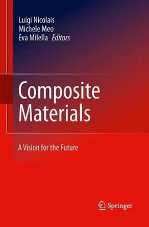 Composite Materials: A Vision for the Future by Luigi Nicolais 9781447158486