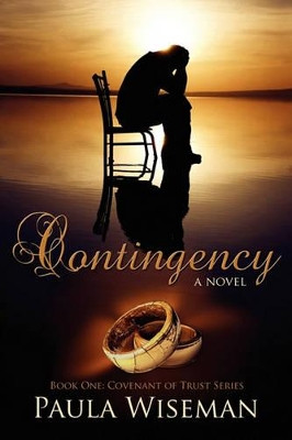 Contingency: Book One: Covenant of Trust Series by Paula Wiseman 9780981964829