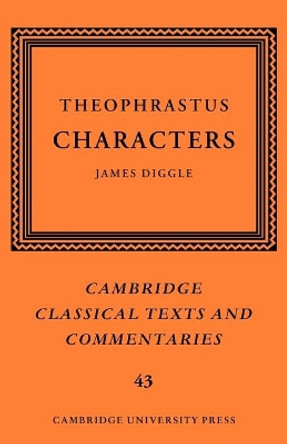 Theophrastus: Characters by Theophrastus 9780521045766