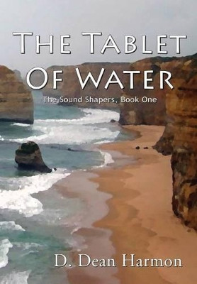 The Tablet of Water D. Dean Harmon 9780557058686