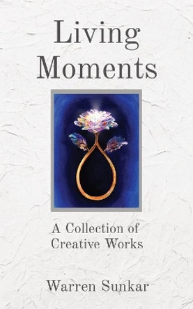 Living Moments by Warren Sunkar 9780995371644