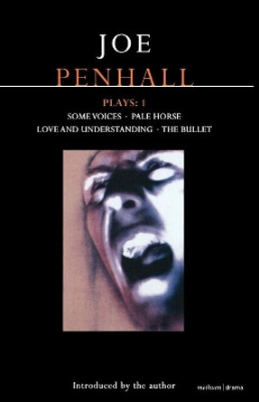 Penhall Plays: v.1: &quot;Some Voices&quot;;  &quot;Pale Horse&quot;;  &quot;Love and Understanding&quot;; &quot;The Bullet&quot; by Joe Penhall 9780413731500