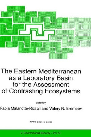 The Eastern Mediterranean as a Laboratory Basin for the Assessment of Contrasting Ecosystems by Paola Malanotte-Rizzoli 9780792355854