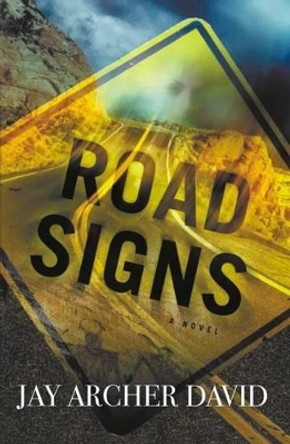 Road Signs by David Jay Archer 9780982897805 Road Signs by David Jay Archer 9780982897805