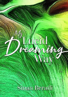 My Lucid Dreaming Way by Sinan Beratli 9780244227722