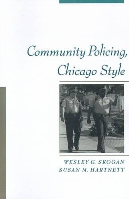 Community Policing, Chicago Style by Wesley G. Skogan 9780195136333