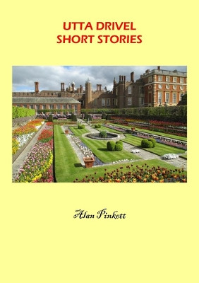 Utta Drivel Short Stories by Alan Pinkett 9780244471538