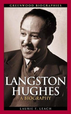 Langston Hughes: A Biography by Laurie Leach 9780313324970