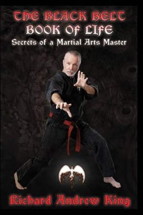 The Black Belt Book of Life: Secrets of a Martial Arts Master by Tashia R Peterman 9780931872105