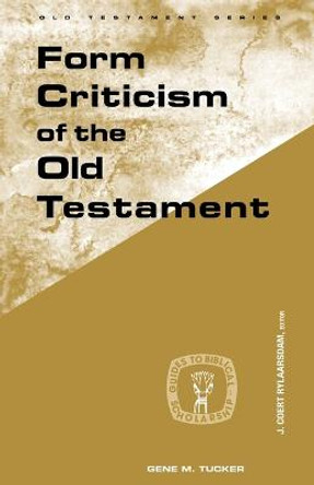 Form Criticism of the Old Testament by Gene M. Tucker