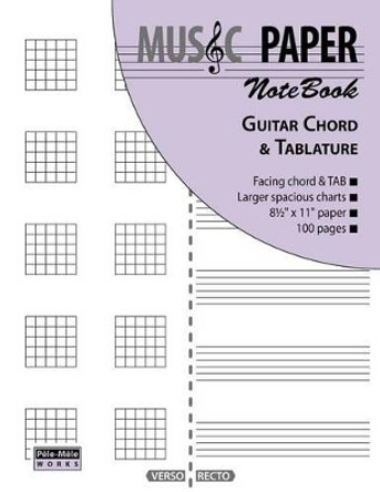 MUSIC PAPER NoteBook - Guitar Chord & Tablature by Ashkan Mashhour 9780983049883