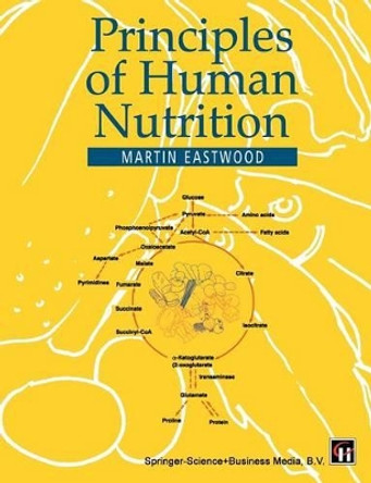Principles of Human Nutrition by M. A. Eastwood 9780412576508