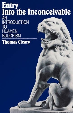 Entry into the Inconceivable: Introduction to Hua-Yen Buddhism by Thomas Cleary 9780824816971