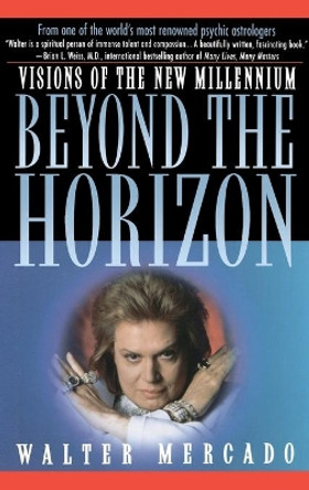 Beyond the Horizon: Visions of the New Millennium by Walter Mercado 9780446520669