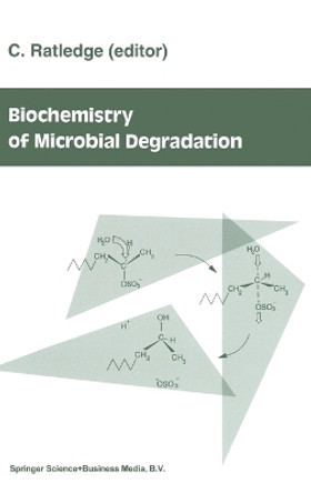 Biochemistry of Microbial Degradation by Colin Ratledge 9780792322733