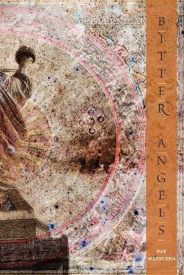 Bitter Angels: Poetry by Pat Matsueda by Pat Matsueda 9780979950438