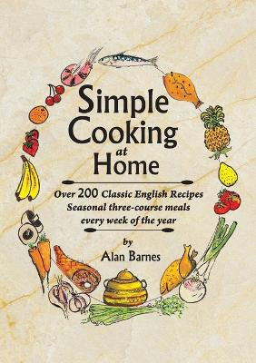 Simple Cooking at Home by Alan Barnes 9780993531408