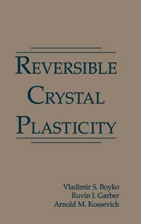 Reversible Crystal Plasticity by Vladimir Boyko 9780883188699