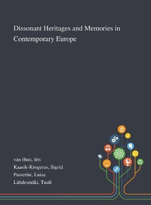 Dissonant Heritages and Memories in Contemporary Europe by Iris Van Huis 9781013276590