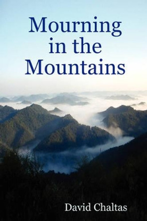 Mourning in the Mountains by David Chaltas 9780615184364