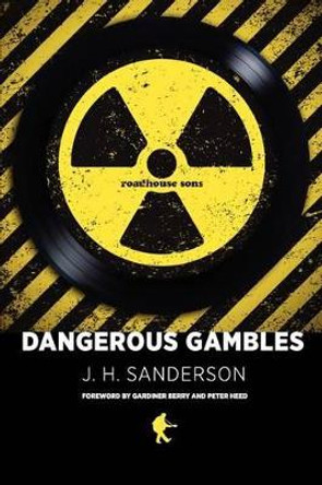 Dangerous Gambles by J H Sanderson 9780983700807