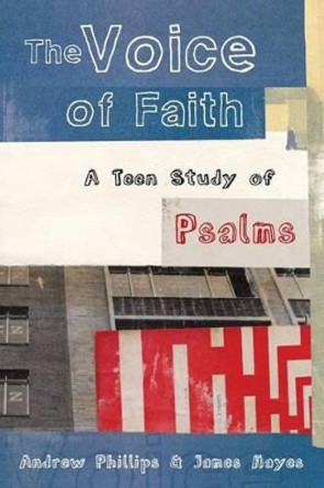 The Voice of Faith by Andrew Phillips 9780890989012